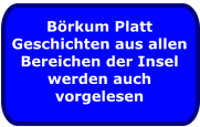 Börkum Platt Geschichten aus allen Bereichen der Insel werden auch vorgelesen